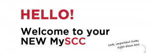 Hello, welcome to your NEW MySCC!