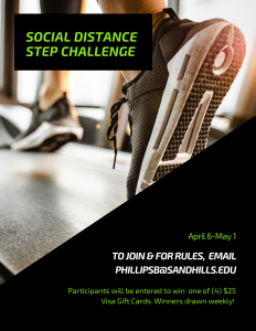 Social Distance Step Challenge - email phillipsb@sandhills.edu for details.